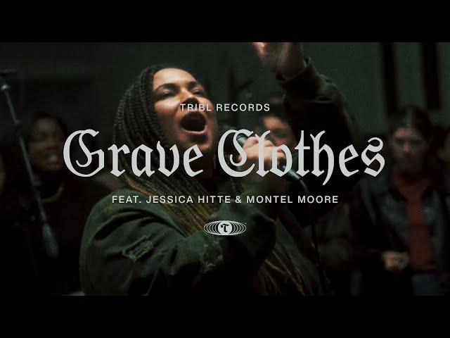 Grave Clothes (feat. Jessica Hitte & Montel Moore) | TRIBL | Maverick City Music