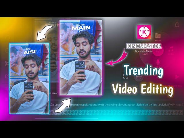  New Trend Edit | KineMaster Reel Video Editing | Photo And Lyrics Editing #trending #viralvideo