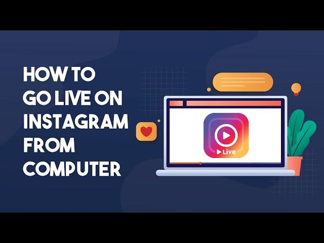 How To Go Live on Instagram from Computer