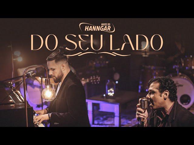 Anjos do Hanngar - Do Seu Lado (ADH Acústico)