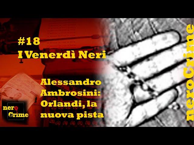 I Venerdì Neri #18 con Alessandro Ambrosini: La pista inglese nel caso Orlandi