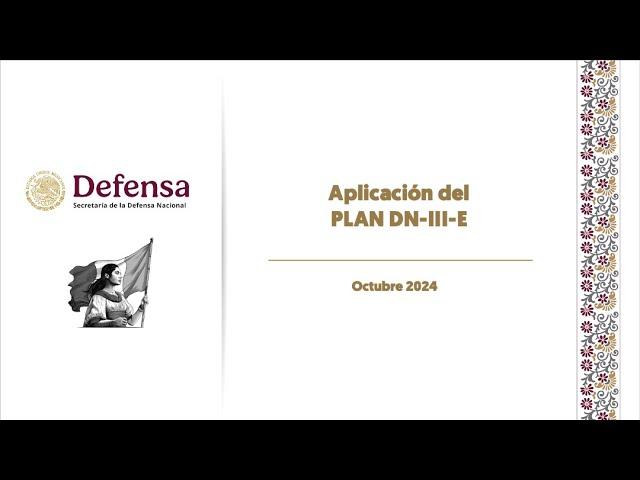 Aplicación del Plan DN-III-E en Oaxaca, Guerrero, Veracruz y Tabasco.