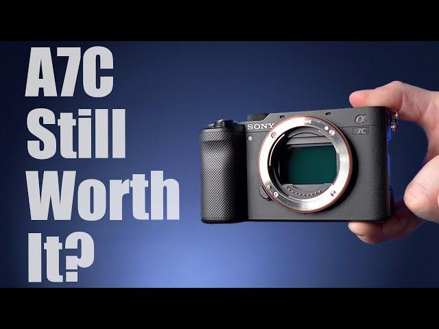 Is the Sony A7C Still Worth It?