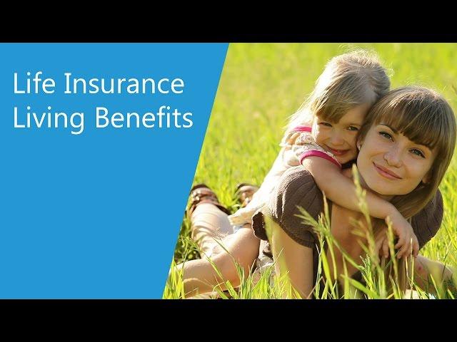 Life Insurance Living Benefits 101