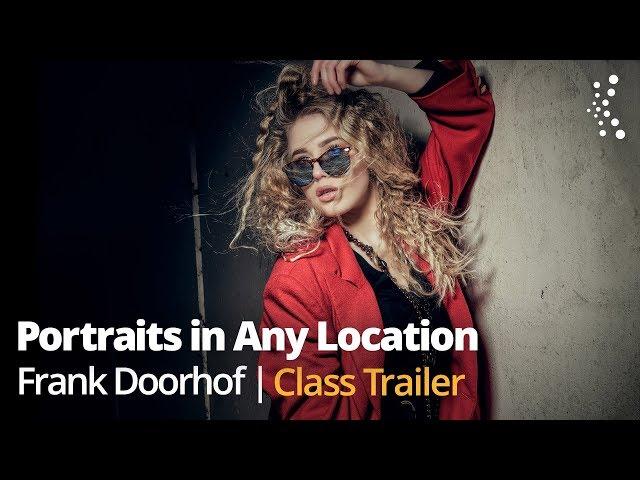 How to Shoot Portraits In Any Location with Frank Doorhof | Official Trailer