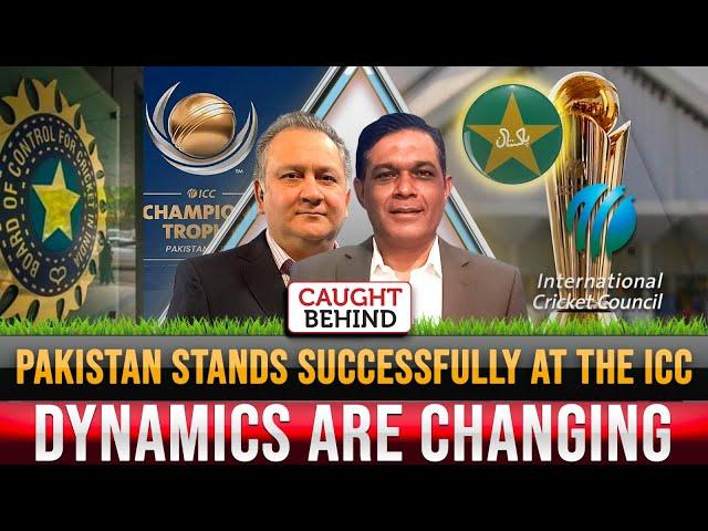 Pakistan Stands Successfully At The ICC | Dynamics Are Changing | Caught Behind