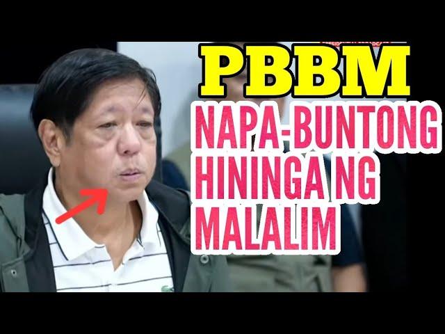 PANGULONG MARCOS NAPA-BUNTONG HININGA NG MALALIM