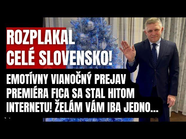 Rozplakal celé Slovensko! Emotívny vianočný prejav Fica je HITOM internetu! Želám vám iba jedno….