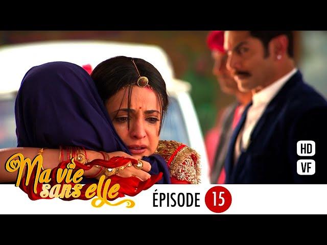 Ma vie sans elle - EPS 15 - Rangrasiya Version Française - Complet - HD