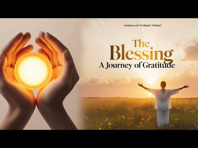 The Blessing  A Journey of Gratitude