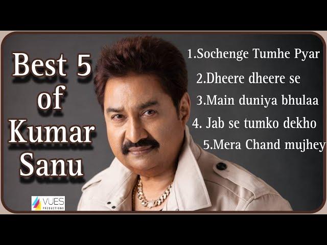 Kumar Sanu- 90's Superhit Songs (Top 5)