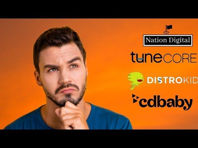 Distrokid vs Tunecore vs cdbaby And Nation Digital Distribution   Which is better