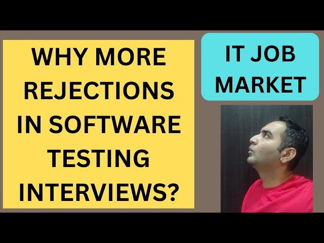 More Rejections in Software Testing Interviews | IT Jobs | IT Layoff | IT Industry