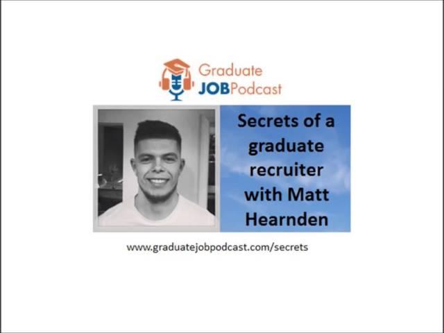 Secrets of a graduate recruiter with Matt Hearnden - Graduate Job Podcast #19