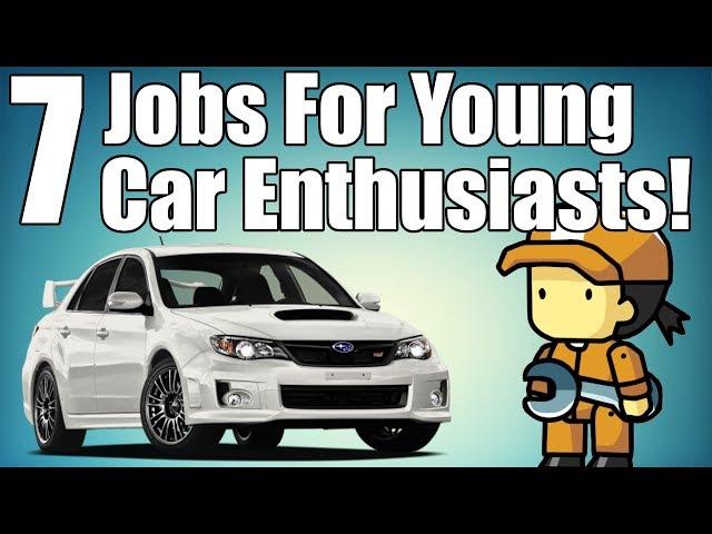 7 Jobs For Young Car Enthusiasts!