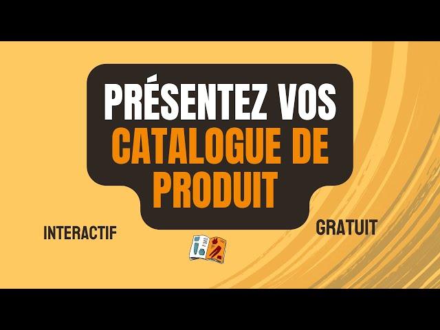 Créez Votre Catalogue Produit en Flipbook GRATUIT : Guide Complet de A à Z!