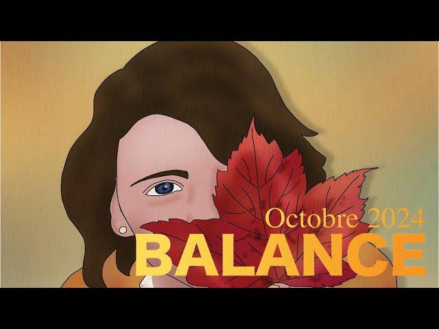 BALANCE - Octobre 2024 ~ Vous vous souviendrez d'octobre !!