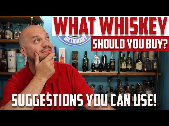 What WHISKEY should YOU buy?  BEGINNER WHISKEY choices and many more!