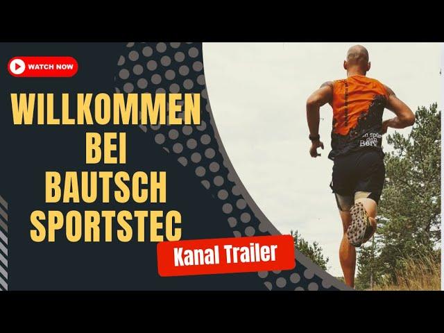 Kanal Trailer: Willkommen bei Bautsch Sportstec