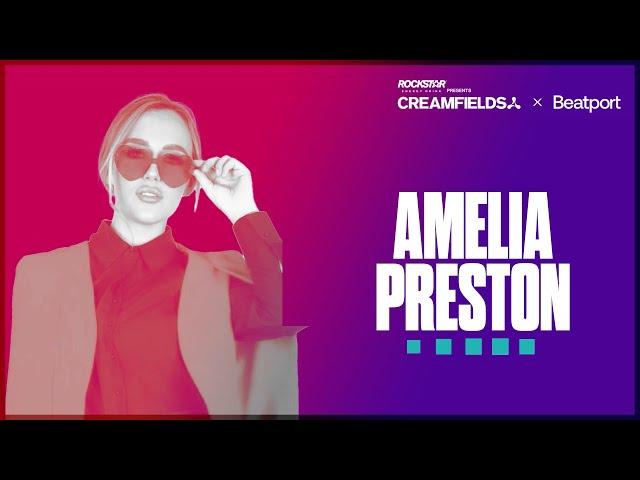 Amelia Preston Live | Rockstar Energy presents @creamfields 2024 | @beatport Live