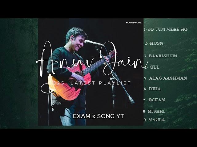 Anuv Jain Songs Collections 2025 | Anuv Jain Playlist I Best Of Anuv Jain I Anuv Jain Top 10 Songs