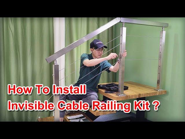 How TO Install Invisible Cable Railing Kit?