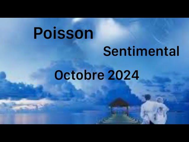 POISSON SENTIMENTAL OCTOBRE 2024 « reconciliation, libération, engagement »