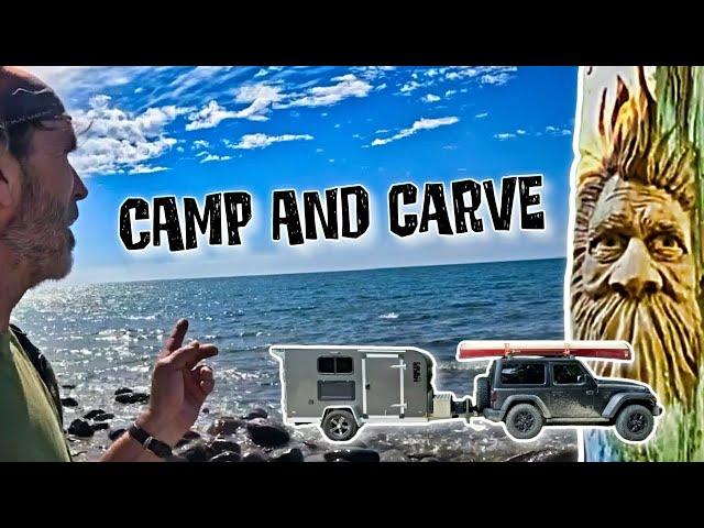 Tiny Camper Trip and Driftwood  Carving