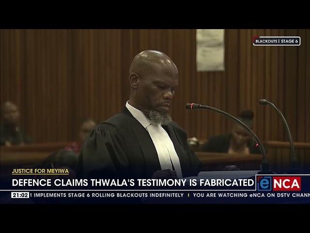 Justice for Meyiwa | Defence claims Thwala's testimony is fabricated