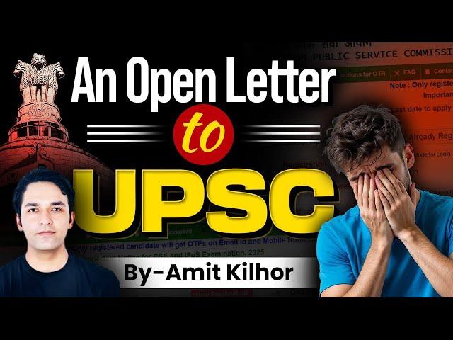 An OPEN LETTER to UPSC regarding URGENT REFORMS | AMIT KILHOR