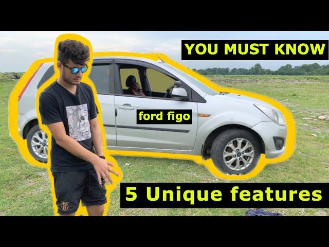 5 Unique Features of FORD FIGO You Must Know !!!