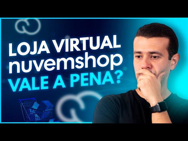 NUVEMSHOP LOJA VIRTUAL: VALE A PENA?