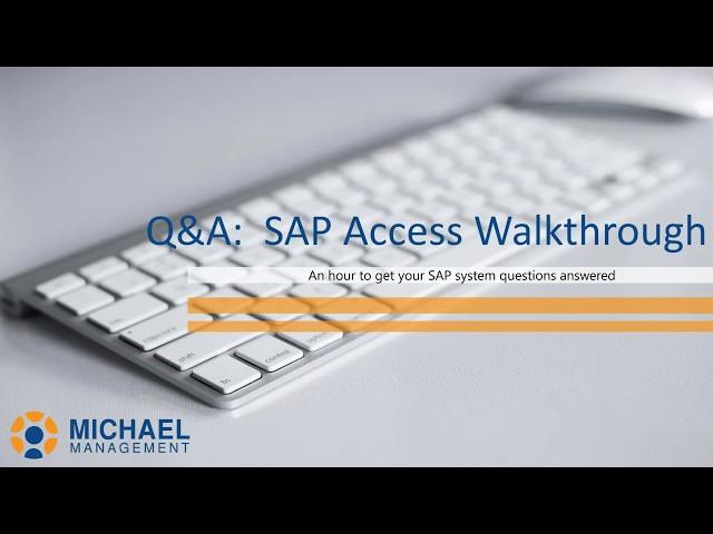SAP Access Walk-through from Michael Management