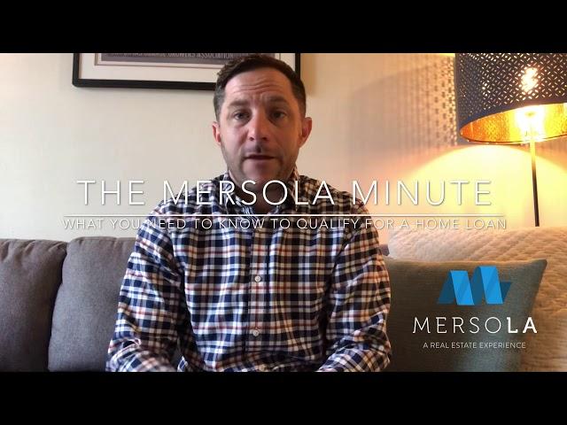 Welcome to the Mersola real estate minute. What you need to know to clarify for your next home loan