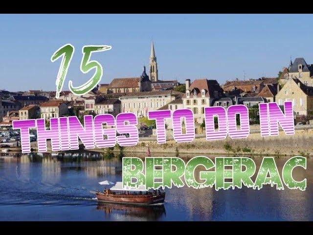 Top 15 Things To Do In Bergerac, France