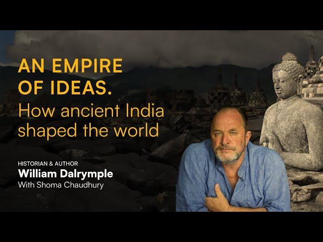 How Ancient India shaped the World | With Historian and Author William Dalrymple