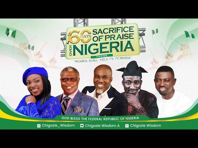 60 DAYS SACRIFICE OF PRAISE OVER NIGERIA DAY 42 CHIGOZIE WISDOM