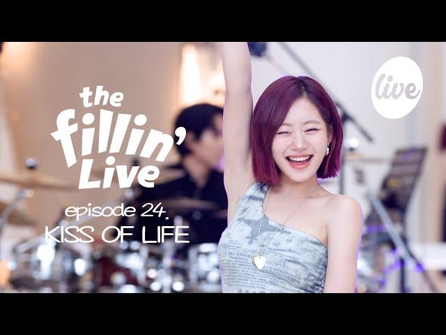 [4K] the Fillin' Live ep 24. KISS OF LIFE “Today, Tomorrow, Forever”  Band LIVE [it's Live]