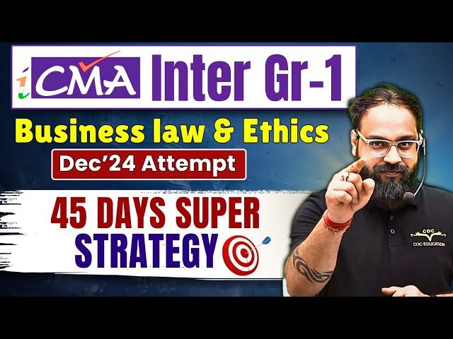 Business Law & Ethics 45 Days Best Strategy To Clear Exam | CMA Inter Gr-1 |By Prof. Nitin Bhardwaj