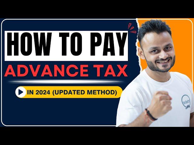 2024 Guide: How to Pay Advance Tax (Updated Method)