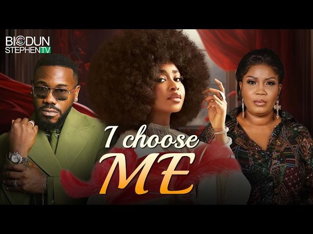 I CHOOSE ME - Nigerian Movies 2025 Latest Full Movies