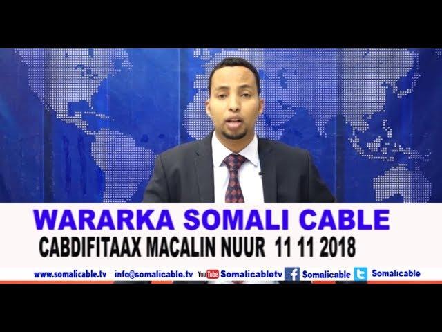 WARARKA SOMALI CABLE IYO CABDIFITAAX MACALIN NUUR  11 11 2018