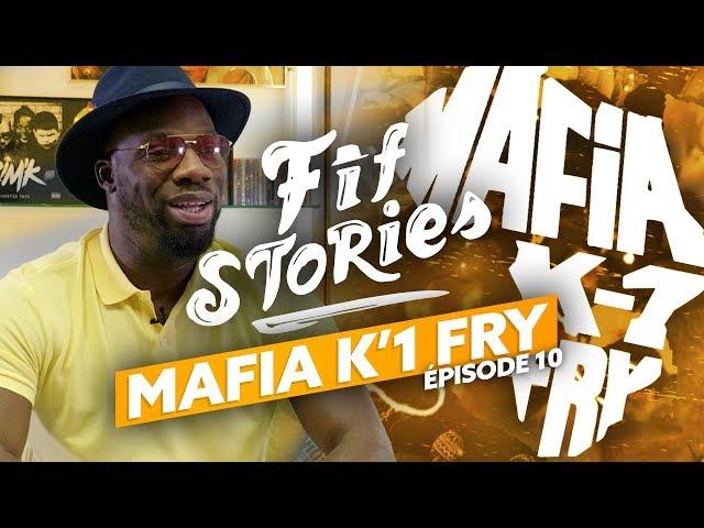 Fif Stories I Épisode #10 - Mafia K'1 Fry : L'âge d'or de la street