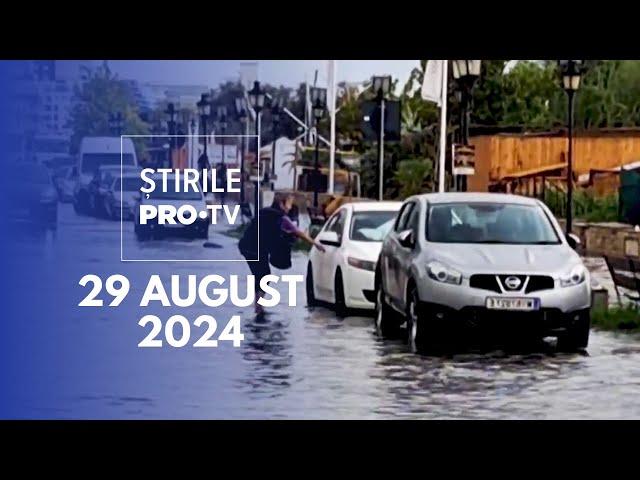 Știrile PRO TV - 29 August 2024