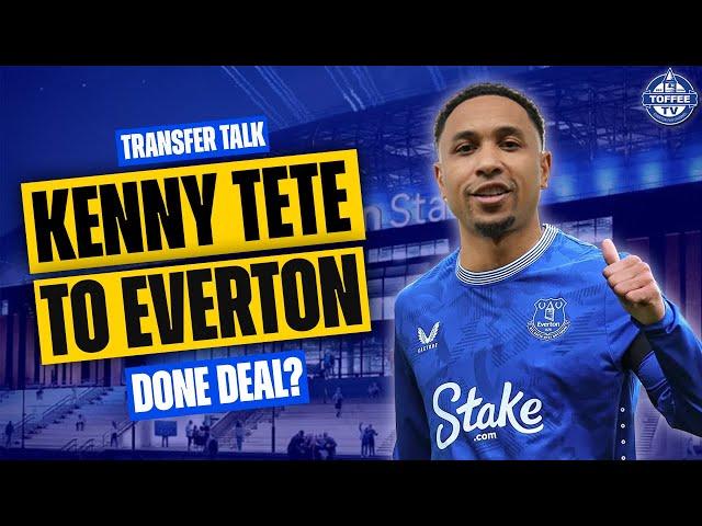 Will Kenny Tete Be A Smart Move For Everton?
