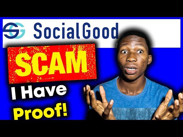 Social Good -️SCAM ALERT️- Socialgood App is WORTHLESS!! (Here’s Why)