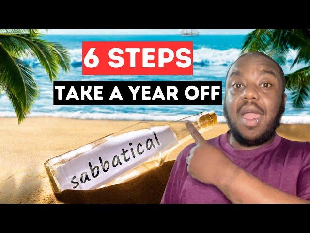 6 Steps To Taking A Year Off | Sabbatical & Career Breaks | Black Expat