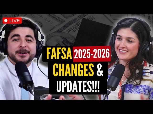 CHANGES TO THE 2025-2026 FAFSA FORM!