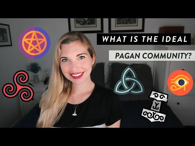 What is Your Ideal IRL Pagan Community?