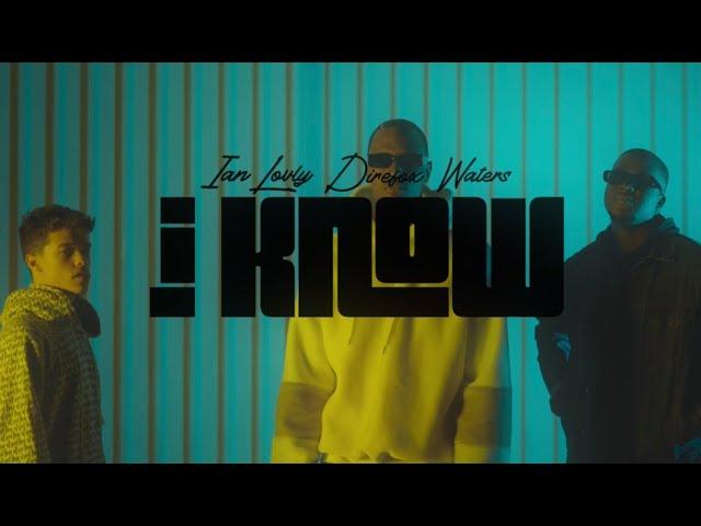 IAN LOVLY - I Know ft. Direfox & Waters (Official Video)